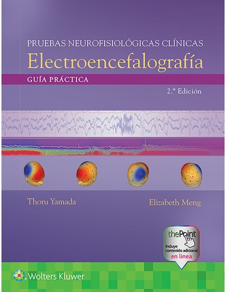 Pruebas Neurofisiológicas Clínicas. Electroencefalografía. Guía Práctica