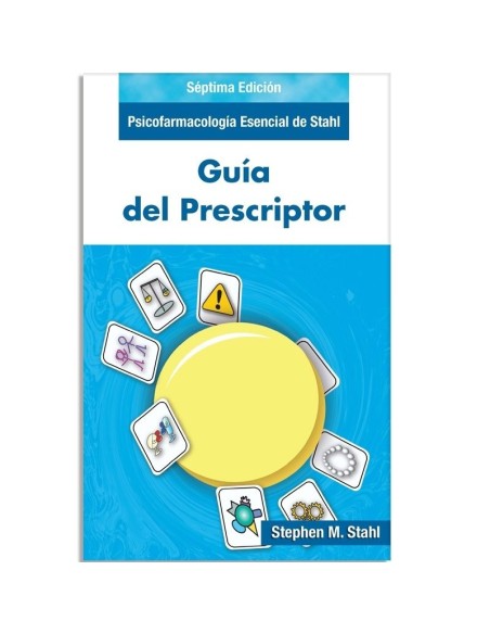 Psicofarmacología esencial de Stahl. Guía del prescriptor 4ed