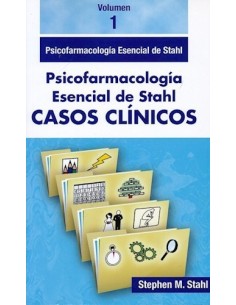 Psicofarmacología Esencial de Stahl. Casos Clínicos