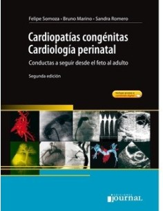 Cardiopatías Congenitas. Cardiología Perinatal. Conductas a seguir Desde el feto al adulto + Acceso Online