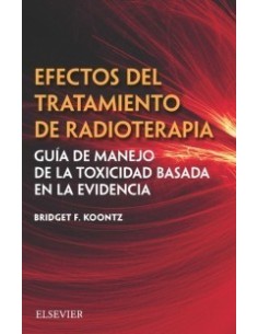 Efectos del tratamiento de radioterapia: Guía de manejo de la toxicidad basada en la evidencia
