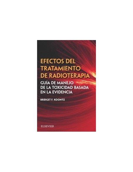 Efectos del tratamiento de radioterapia: Guía de manejo de la toxicidad basada en la evidencia