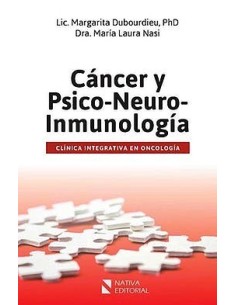 Cáncer y Psico-Neuro-Inmunología. Clínica Integrativa en Oncología