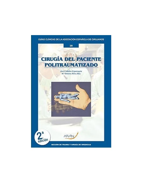 Cirugía del Paciente Politraumatizado (Guías Clínicas de la Asociación Española de Cirujanos Nº 16)