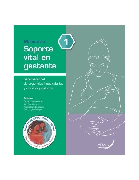 Manual de Soporte Vital en Gestante para el Personal de Urgencias Hospitalarias y Extrahospitalarias