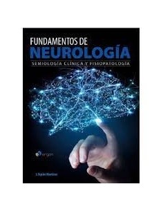 Fundamentos de Neurología. Semiología Clínica y Fisiopatología