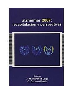 Alzheimer 2007: Recapitulacion y Perspectivas