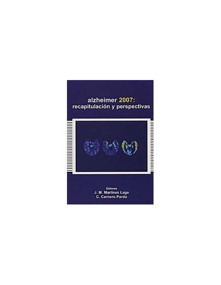 Alzheimer 2007: Recapitulacion y Perspectivas