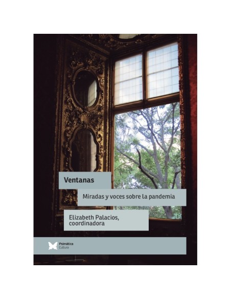 VENTANAS. Miradas y voces sobre la pandemia