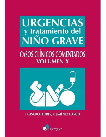 Urgencias y Tratamiento del Niño Grave. Casos Clínicos Comentados. Volumen X
