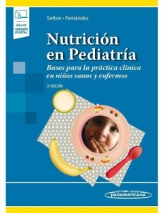 Nutrición en Pediatría Bases para la práctica clínica en niños sanos y enfermos