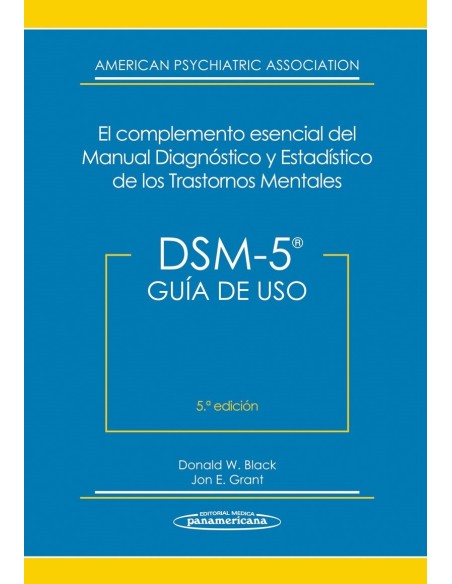 Guía de Uso DSM-5 El Complemento Esencial del Manual Diagnóstico y Estadístico de los Trastornos Mentales