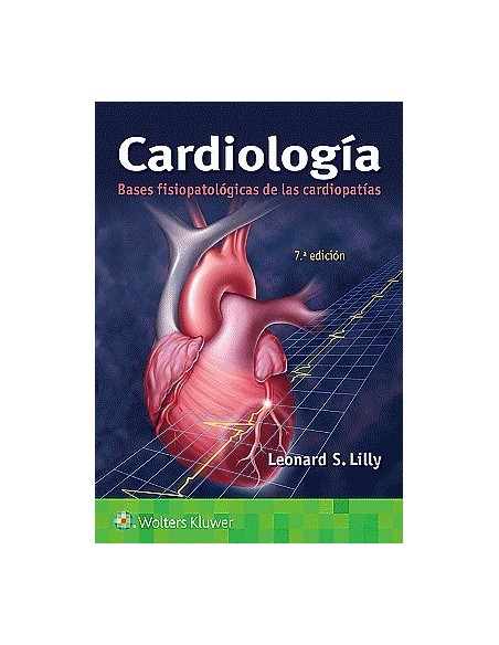 Cardiología. Bases fisiopatológicas de las cardiopatías 7ª edición