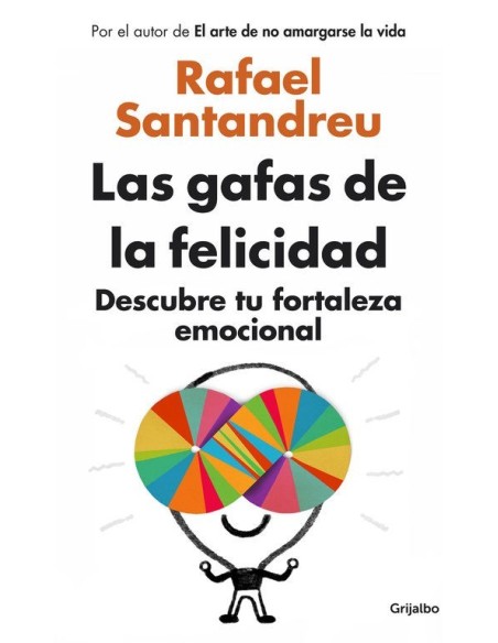 Las Gafas de la Felicidad Descubre tu fortaleza emocional