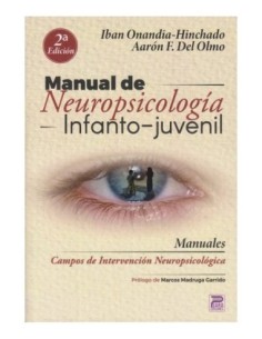 Manual de Neuropsicología Infanto-Juvenil. Manuales Campos de Intervención Neuropsicológica