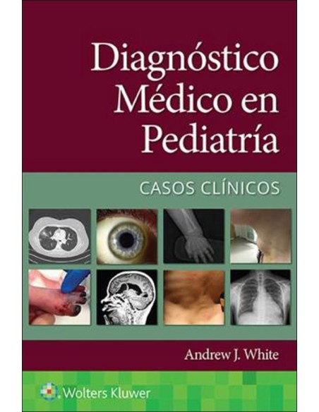 Diagnóstico Médico en Pediatría. Casos Clínicos