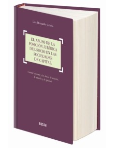 El abuso de la posición jurídica del socio en las sociedades de capital