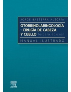 Otorrinolaringología y cirugía de cabeza y cuello: Manual ilustrado