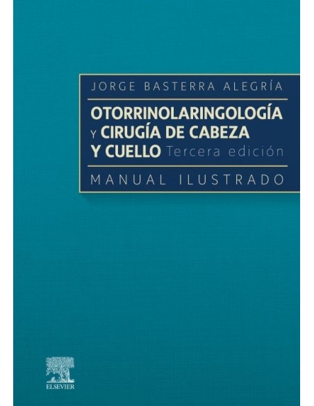 Otorrinolaringología y cirugía de cabeza y cuello: Manual ilustrado