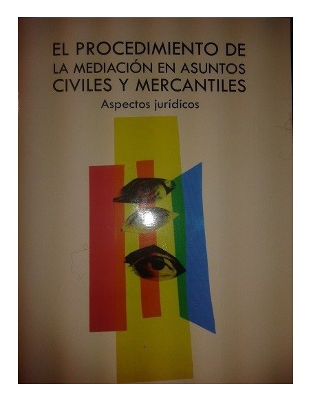 El Procedimiento de la Mediación en Asuntos Civiles y Mercantiles: Aspectos Jurídicos