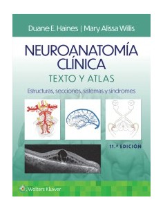 Neuroanatomía Clínica. Texto y Atlas. Estructuras, Secciones, Sistemas y Síntomas