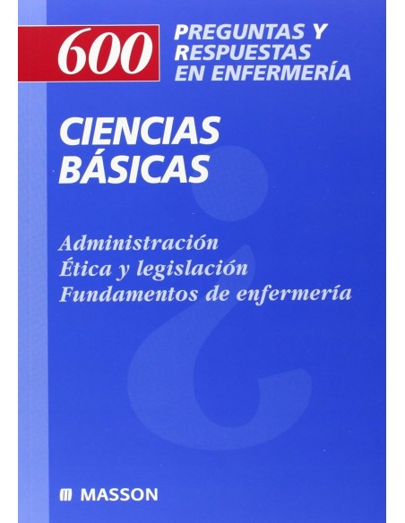 Ciencias Básicas 600 Preguntas y Respuestas en Enfermería