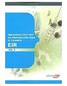 Preguntas tipo Test de preparación para el examen EIR Volumen II