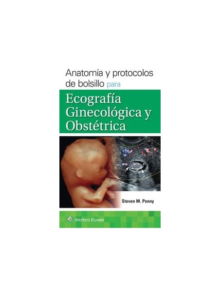 Anatomía y protocolos de bolsillo para ecografía ginecológica y obstétrica