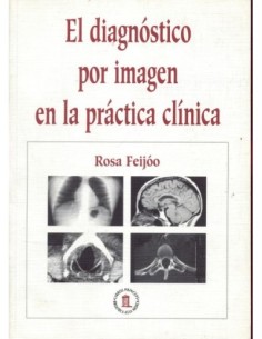 El Diagnóstico por Imagen en la Práctica Clínica