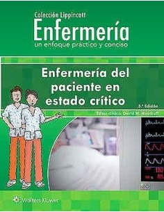 Enfermería del Paciente en Estado Crítico (Colección Lippincott Enfermería. Un Enfoque Práctico y Conciso)