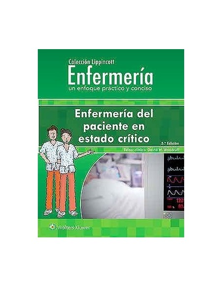 Enfermería del Paciente en Estado Crítico (Colección Lippincott Enfermería. Un Enfoque Práctico y Conciso)