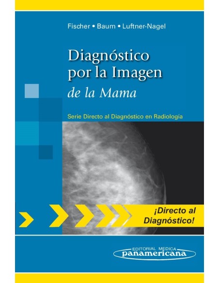 Diagnóstico por la Imagen de la Mama (Serie Directo al Diagnóstico en Radiología)