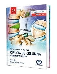 Técnicas Paso a Paso en Cirugía de Columna Mínimamente Invasiva
