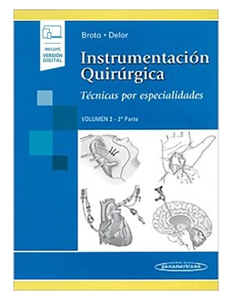 Instrumentación Quirúrgica Volumen 2. 2 parte. Técnicas por especialidades