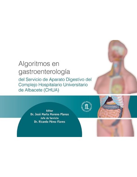 Algoritmos en gastroenterología del Servicio de Aparato Digestivo del Complejo Hospitalario Universitario de Albacete (CHUA)