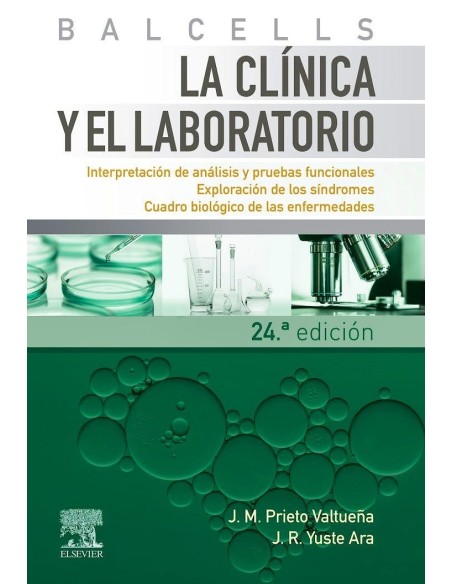 Balcells. La clínica y el laboratorio: Interpretación de análisis y pruebas funcionales