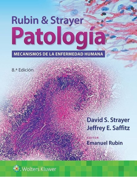 Rubin y Strayer Patología. Fundamentos Clinicopatológicos en Medicina