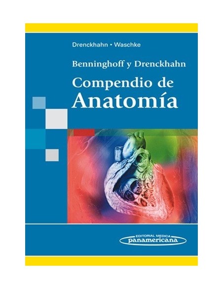 Benninghoff & Drenckhahn. Compendio de Anatomía