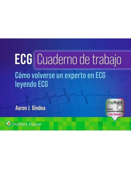 ECG Cuaderno de Trabajo. Cómo Volverse un experto en ECG leyendo ECG (incluye eBook)