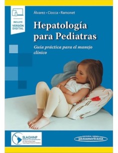 Hepatología para Pediatras (incluye versión digital) Guía práctica para el manejo clínico
