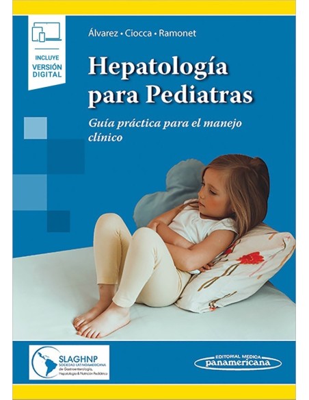 Hepatología para Pediatras (incluye versión digital) Guía práctica para el manejo clínico