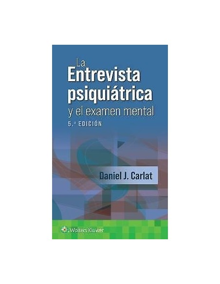 La Entrevista Psiquiátrica y el Examen Mental