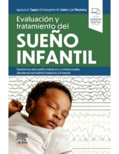 Evaluación y tratamiento del sueño infantil. Trastornos del sueño médicos y conductuales desde el nacimiento hasta los 24 meses