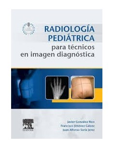 Radiología pediátrica para técnicos en imagen diagnóstica