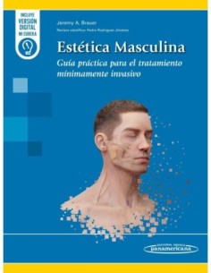 Estética Masculina Guía práctica para el tratamiento mínimamente invasivo
