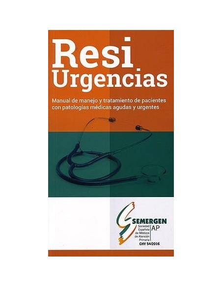 RESIURGENCIAS. Manual de Manejo y Tratamiento de Pacientes con Patologías Médicas Agudas y Urgentes