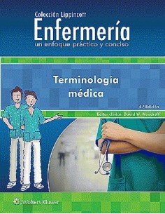 Terminología Médica (Colección Lippincott Enfermería. Un Enfoque Práctico y Conciso)