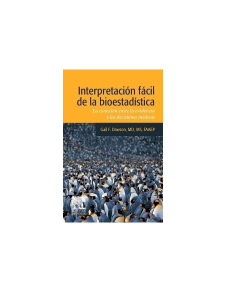 Interpretación fácil de la bioestadística: La conexión entre la evidencia y las decisiones médicas