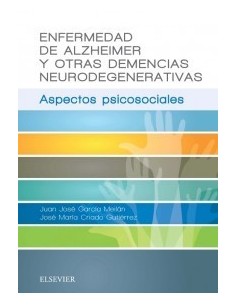 Enfermedad de Alzheimer y otras demencias neurodegenerativas: Aspectos psicosociales