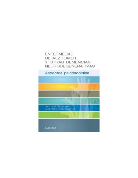 Enfermedad de Alzheimer y otras demencias neurodegenerativas: Aspectos psicosociales
